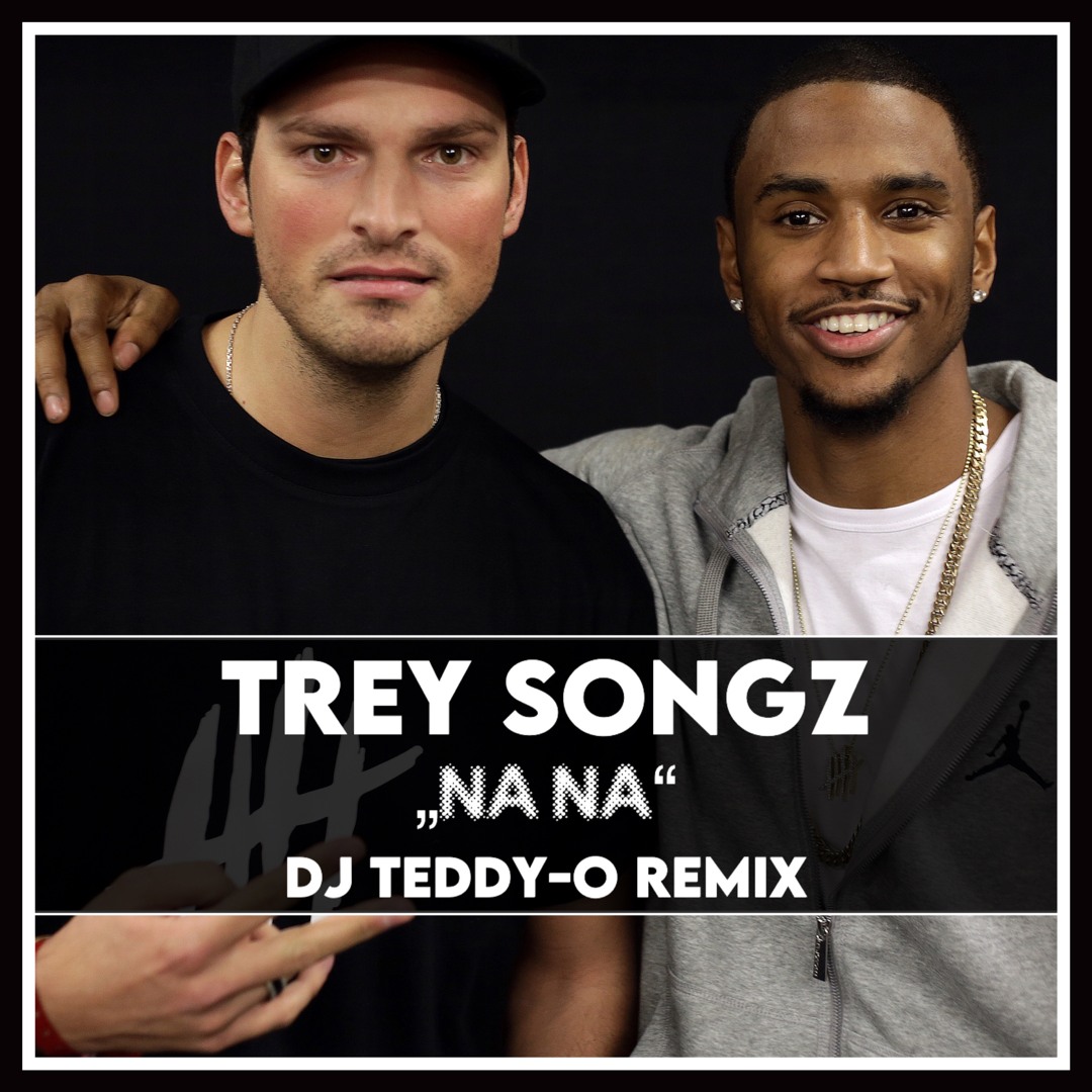 Stream TREY SONGZ - Na Na (DJ TEDDY-O REMIX) [FREE DOWNLOAD] by TEDDY-O |  Listen online for free on SoundCloud