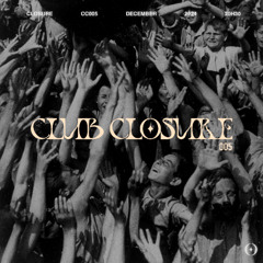 CLUB CLOSURE #005 (Fly With Us, Sosa UK, Matroda, James Hype, Kolter)