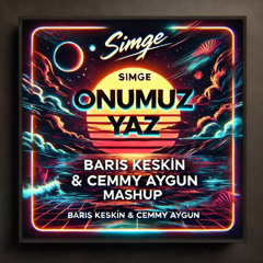 Simge X Eran Hersh - Onumuz Yaz (Baris Keskin & Cemmy Aygun Mashup)