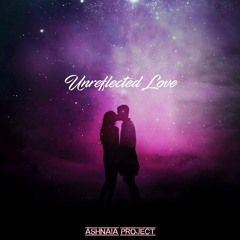 Ashnaia Project - Unreflected Love (no Voice)