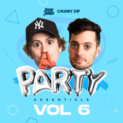 Chunky Dip & Jesse James - Party Essentials Vol.6 Mixtape [FREE DOWNLOAD]