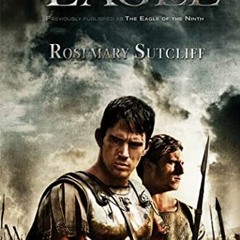 Read KINDLE 📪 The Eagle (The Roman Britain Trilogy, 1) by  Rosemary Sutcliff EPUB KI