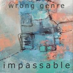 Wrong Genre - Impassable