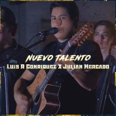 Nuevos Talentos - Luis R Conriquez X Julian Mercado [En Vivo 2021]