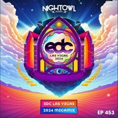 Night Owl Radio 453 ft. EDC Las Vegas 2024 Mega-Mix