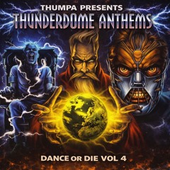 Thumpa pres. Dance Or Die! ( Thunderdome Anthems)