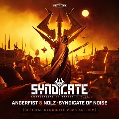 Angerfist & Nolz - Syndicate of Noise (Official SYNDICATE 2023 Anthem)