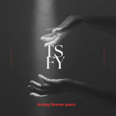 to stay forever yours