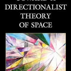 Free read✔ Toward a Directionalist Theory of Space: On Going Nowhere (Toposophia: