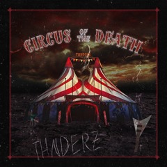 THNDERZ - Circus Of The Death (Radio Edit)SUPPORTED BY TIMMY TRUMPET