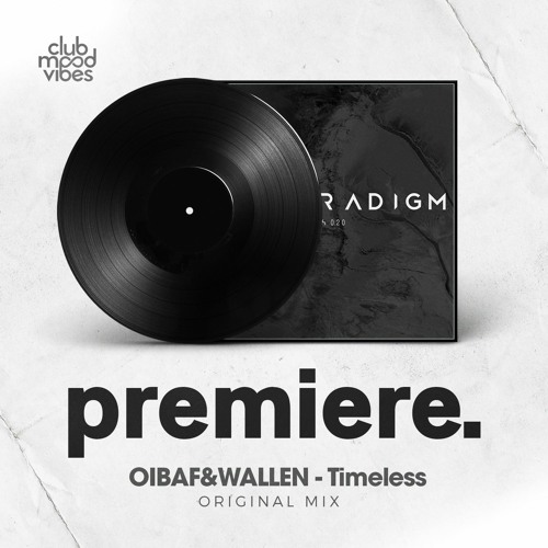 PREMIERE: OIBAF&WALLEN - Timeless (Original Mix) [ONISM]
