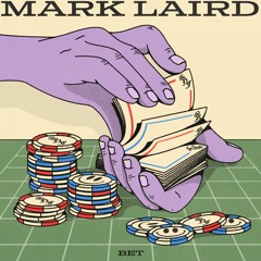 Mark Laird - Bet