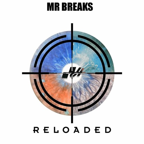 Mr Breaks - Reloaded (Original Mix) OUT NOW ON BEATPORT!