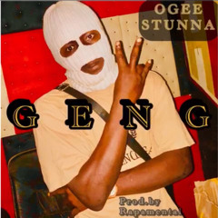 GENG by OGEE STUNNA.