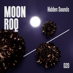 Moon Roq 020 | Hidden Sounds
