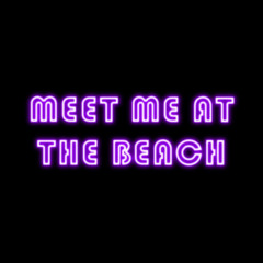Meet Me At The Beach - DMJ