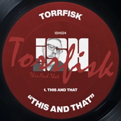 Torrfisk - This And That [iSH]
