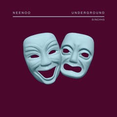 NEENOO - Underground [Ginchiest Records]