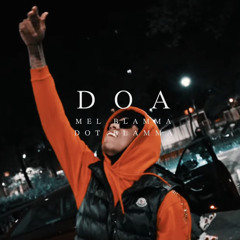 Dot Blamma x Mel Blamma - DOA