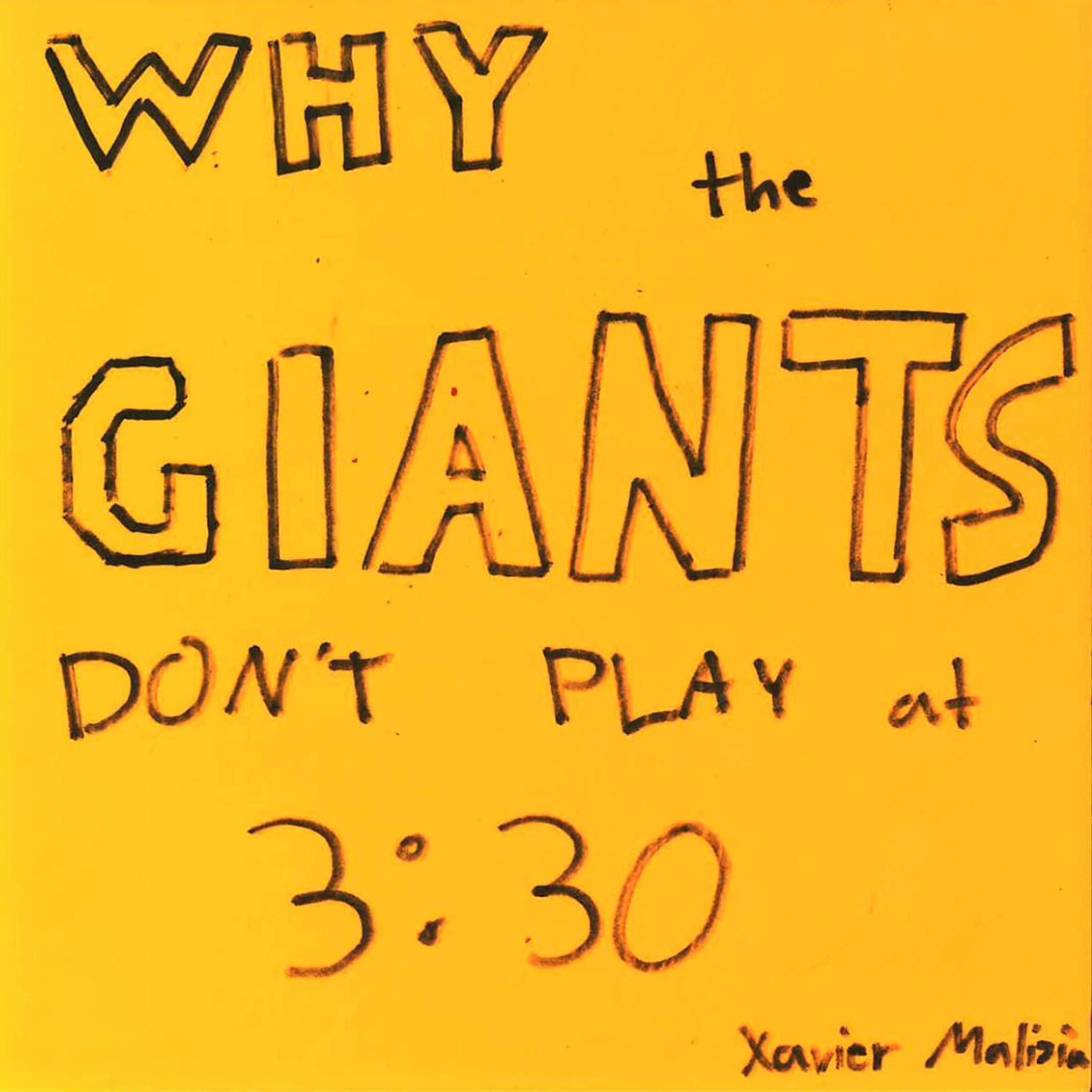 Why The Giants Don't Play At 3:30 by Xavier episode artwork
