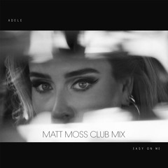 Easy On Me (Matt Moss Club Mix)