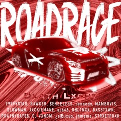 ROADRAGE (Megacollab) (Birthday release) (Desc)