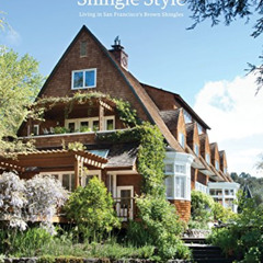 [Download] KINDLE 🖋️ Shingle Style: Living in San Francisco's Brown Shingles by  Luc