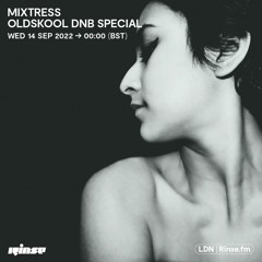 Mixtress ( Oldskool DNB Special) - 14 September 2022