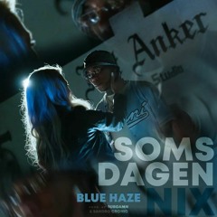 Blue Haze - Soms Dagen Nix 🙏🏼