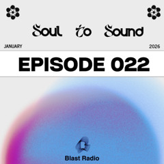 Soul To Sound - Episode 022 (Just Chill Session)