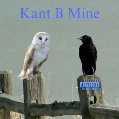 Kant B Mine (prod. ayokaddy)
