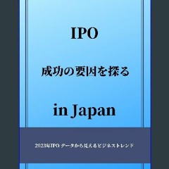 Ebook PDF  ✨ Ipo seikouno youin o saguru in japan: 2023 nen ipo deta kara mieru bijinesu torendo (