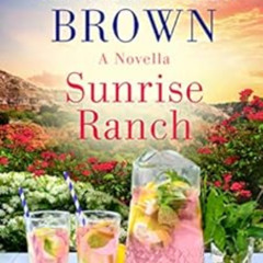 [DOWNLOAD] EBOOK 📄 Sunrise Ranch: A Daisies in the Canyon Novella (The Canyon Series