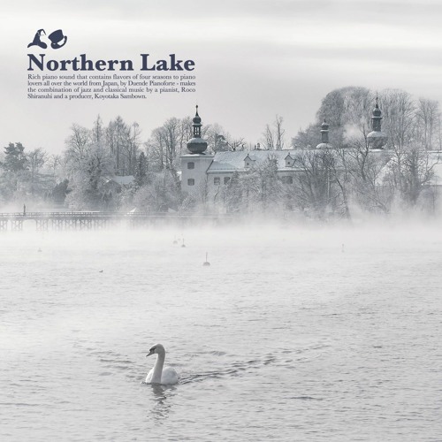 Northern Lake - Crossfade Demo - / by Duende Pianoforte