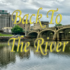 Back To The River