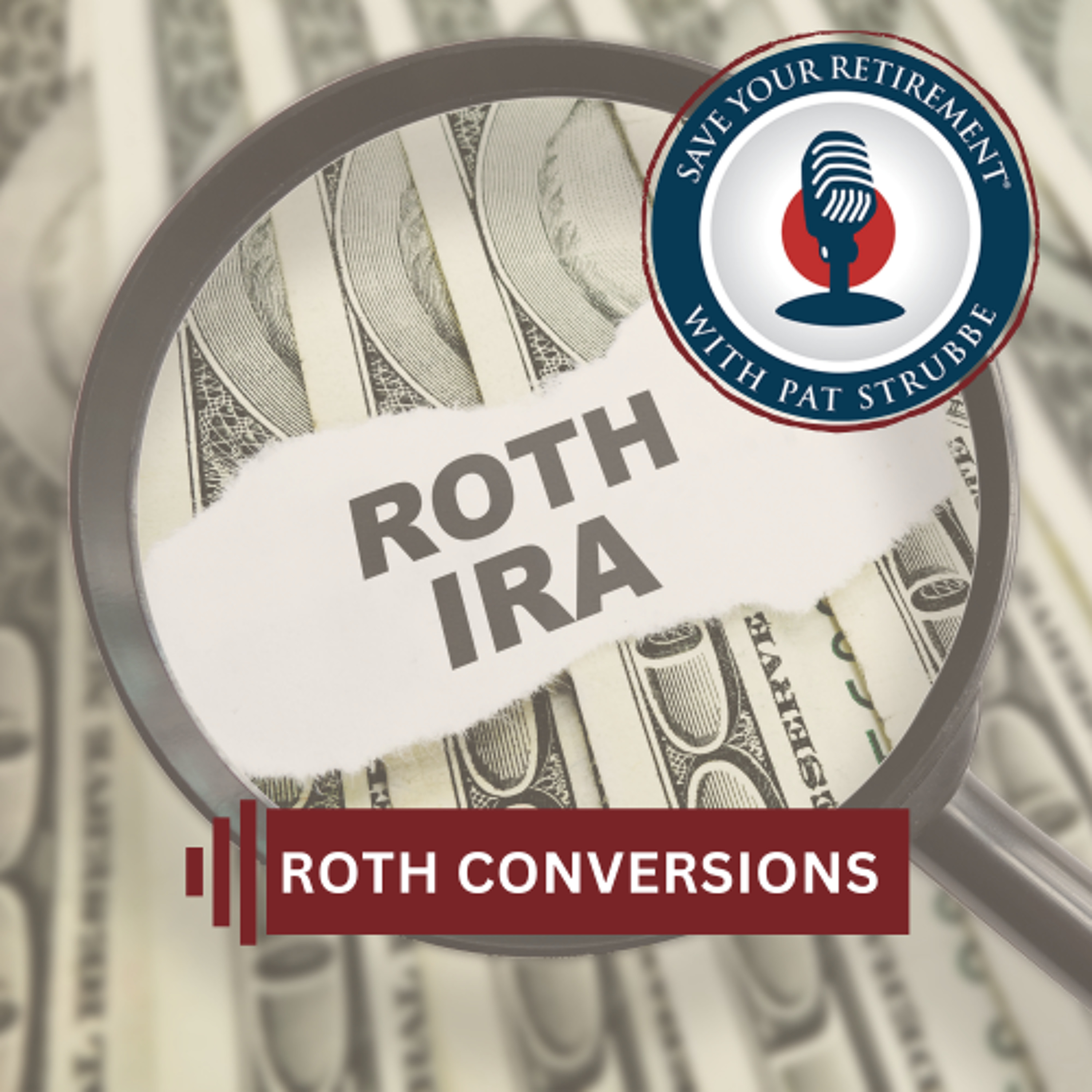 Roth Conversion | Save your Retirement episode artwork