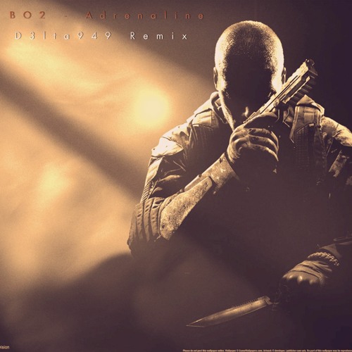 Stream Bo2 Adrenaline D3lta949 Remix By D3lta949 Listen Online For Free On Soundcloud