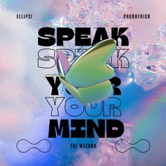 speak your mind (x prodbyrick)