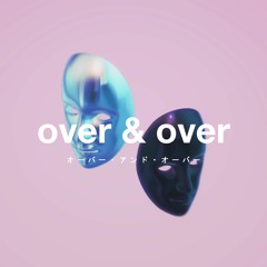 Over & Over