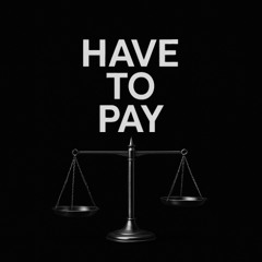 Have to Pay