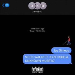Stick Walk Ft. Kyzo Kidd & Unknown Muerto (Prod. by Naiman)
