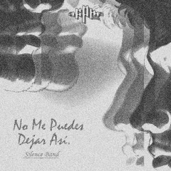 No Me Puedes Dejar Así