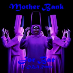 Mother Bank "Jor Bae (Y-DRA Remix)"