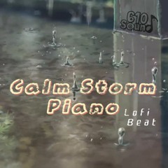 Calm Storm (piano lofi beat)