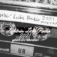 Lightnin' Licks Radio EP19: 2021 Year In Review