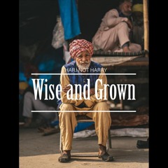 Wise And Grown