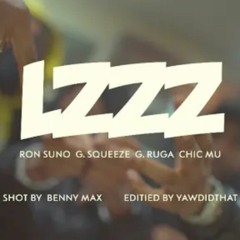 Lzzz - RON SUNO X G.SQUEEZE X G.RUGA X CHIC MU