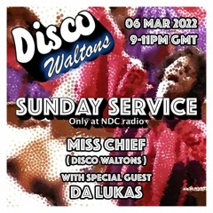 Da Lukas - The Disco Waltons Sunday Service (NDC Radio 06.03.22)