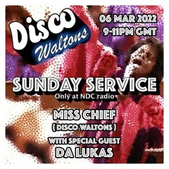 Miss Chief - The Disco Waltons Sunday Service (NDC Radio 06.03.22)