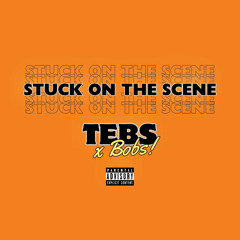 Stuck On The Scene (feat. Tebs)